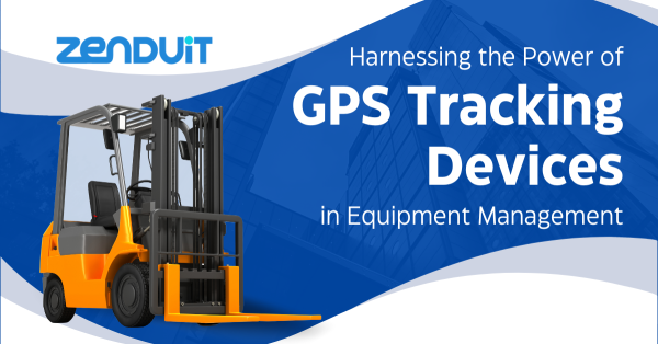 Harnessing the Power of GPS Tracking Devices in Equipment Management