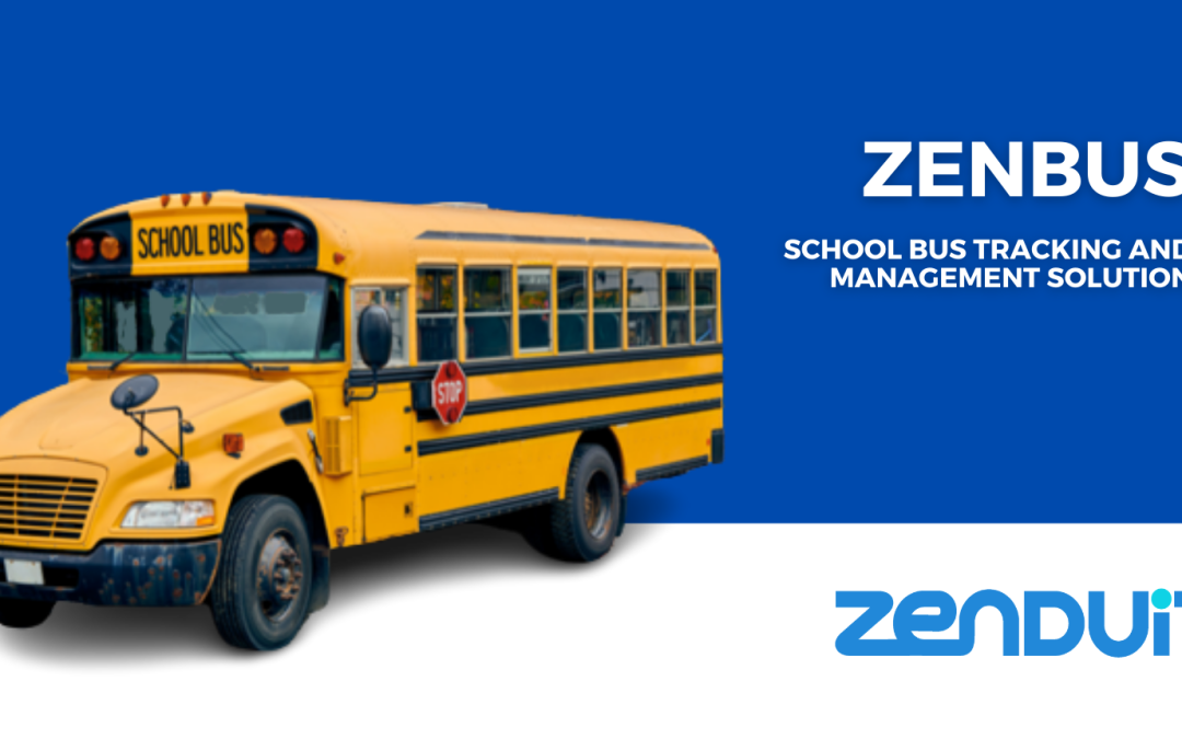 ZenBus: Revolutionizing School Bus Tracking and Management for Parents and Fleet Operators