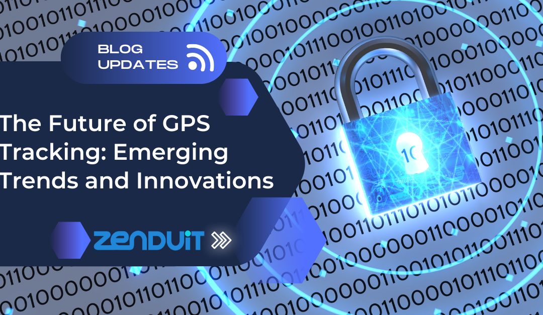 The Future of GPS Tracking: Emerging Trends and Innovations