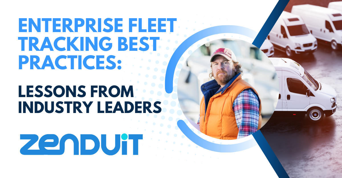 Enterprise Fleet Tracking Best Practices: Lessons from Industry Leaders